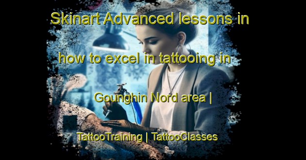 Skinart Advanced lessons in how to excel in tattooing in Gounghin Nord area | TattooTraining | TattooClasses | SkinartTraining-Burkina Faso